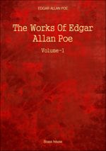 Works Of Edgar Allan Poe, The - Volume 1
