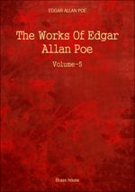 Works Of Edgar Allan Poe, The - Volume 5