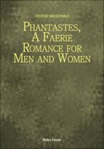 Phantastes, A Faerie Romance for Men and Women